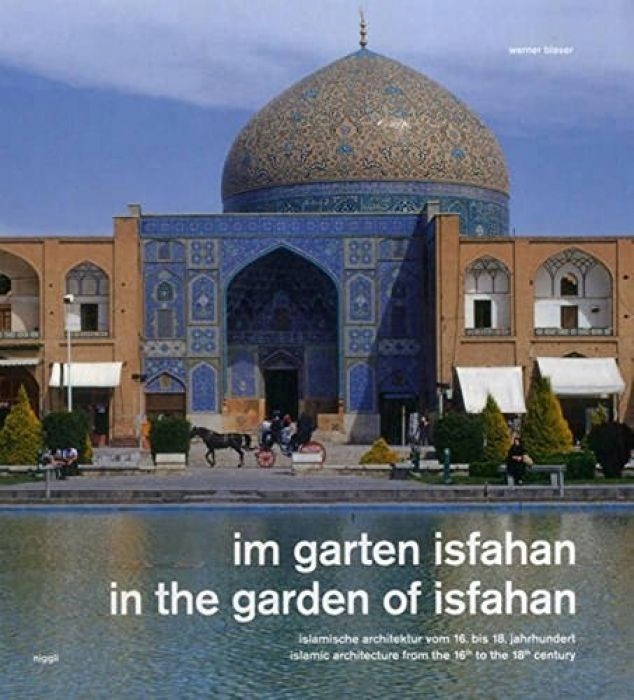 Werner Blaser In the Garden of Isfahan Islamic Arc
