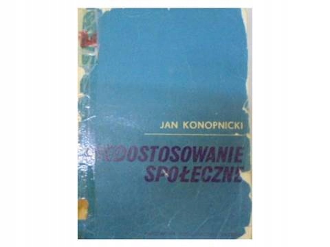 Niedostosowanie społeczne - J. Konopnicki 24h wys