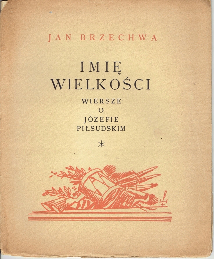 BRZECHWA WIERSZE O JÓZEFIE PIŁSUDSKIM / rys. E.B.