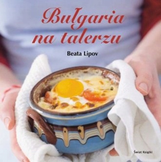 Bułgaria na talerzu autor: Beata Lipov