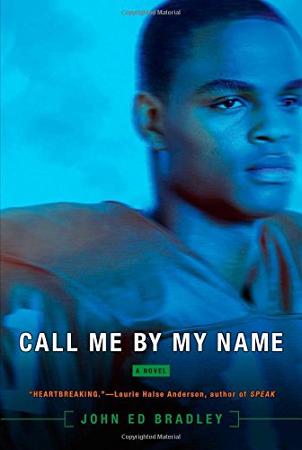 Call Me by My Name John Ed Bradley