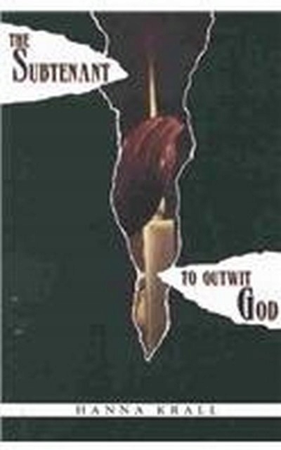 The Subtenant: To Outwit God HANNA KRALL