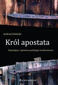 Andrzej Zieliński - Król apostata