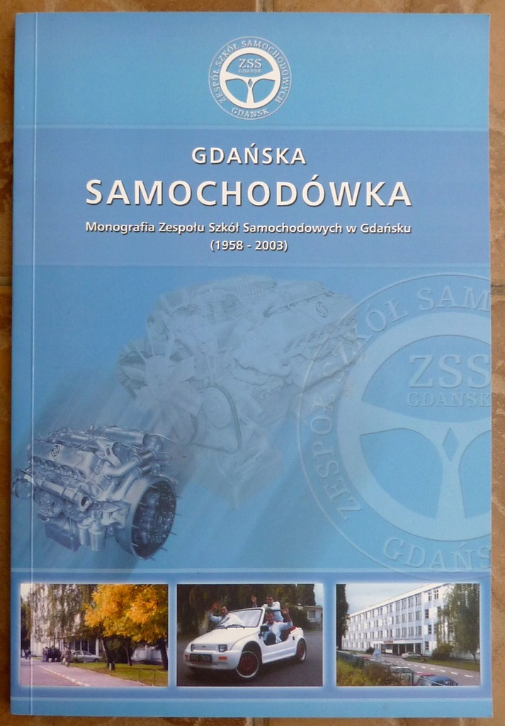 GDAŃSKA SAMOCHODÓWKA Monografia ZSS w Gdańsku 2003
