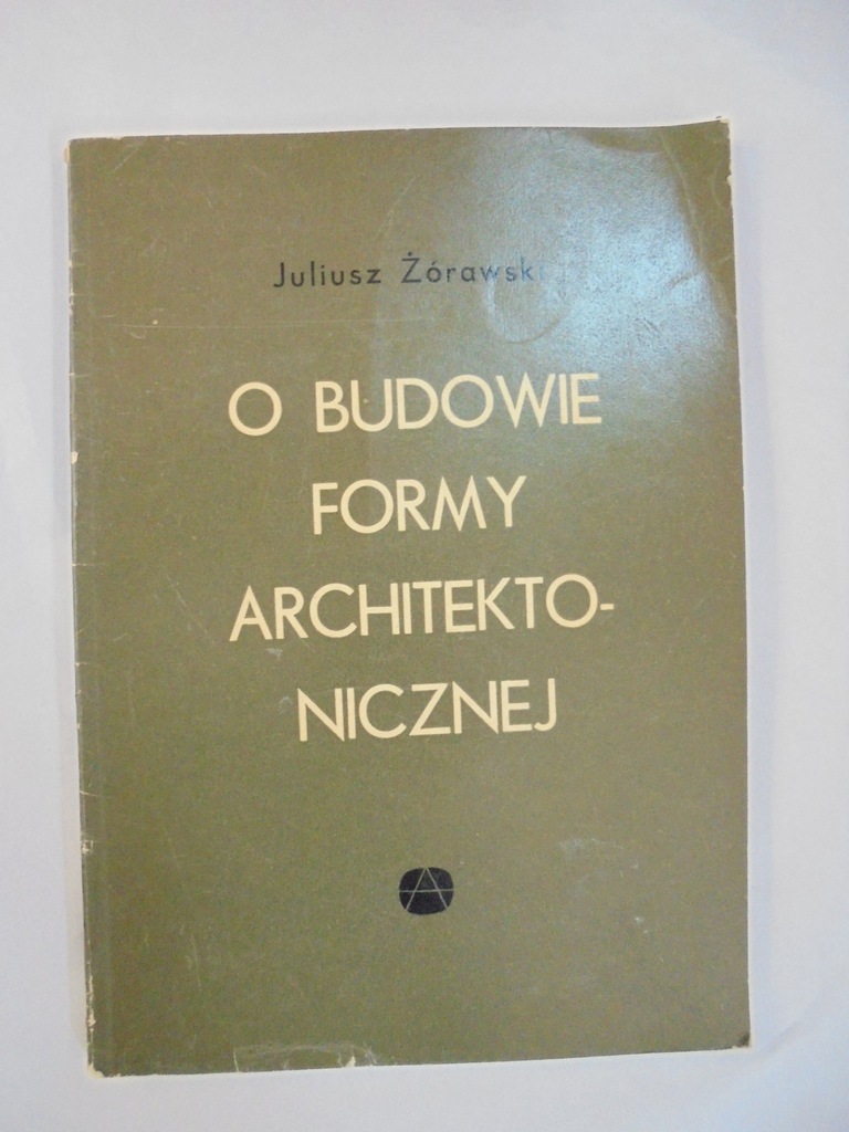 O budowie formy architektonicznej Juliusz Żórawski