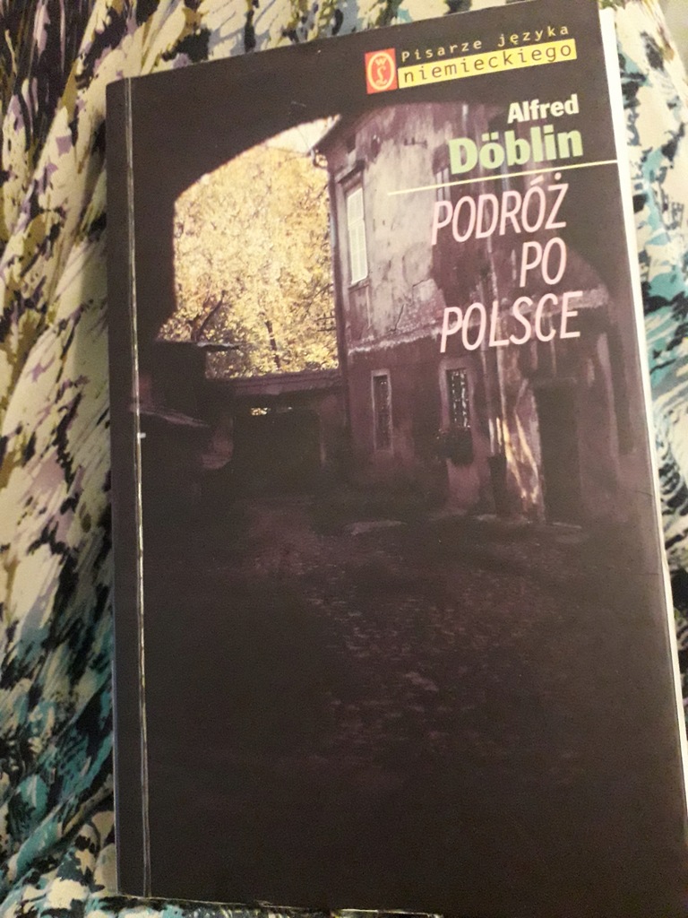 ALFRED DOBLIN PODRÓŻ PO POLSCE UNIKAT