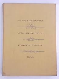 Jadwiga Prendowska  - Moje wspomnienia