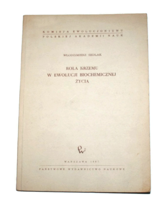 ROLA KRZEMU W EWOLUCJI BIOCHEMICZNEJ ŻYCIA Sedlak