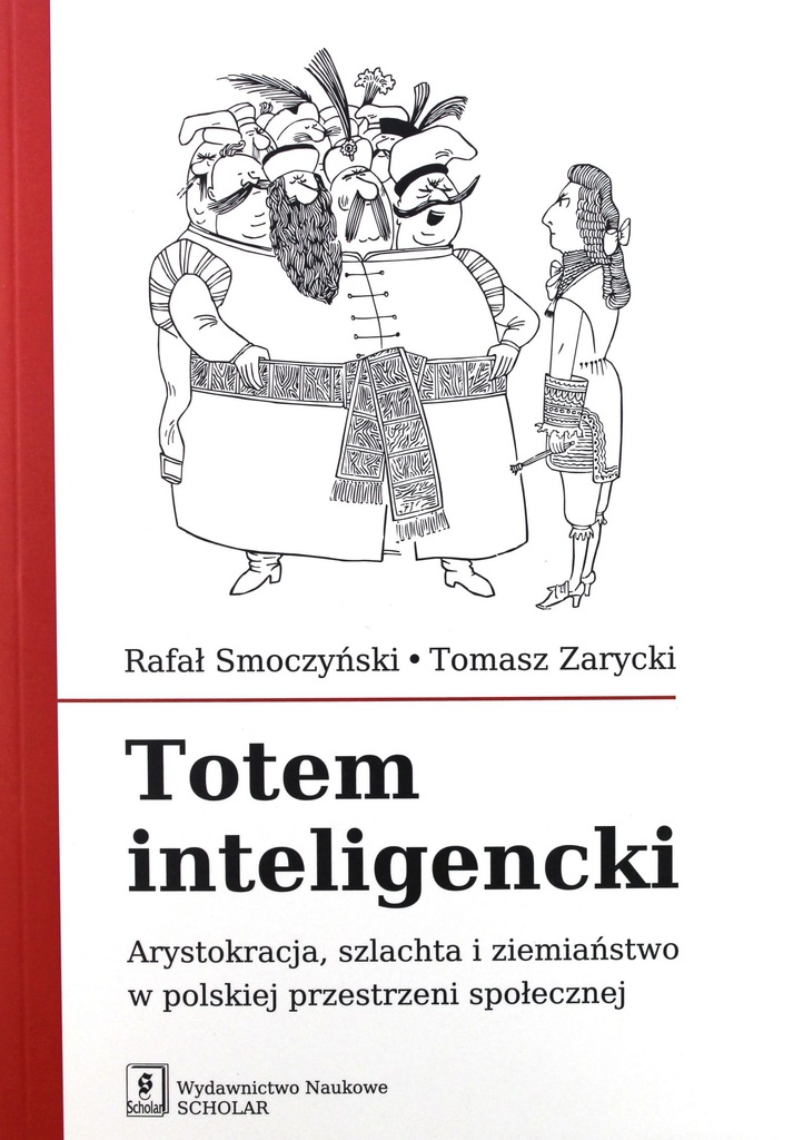 TOTEM INTELIGENCKI. ARYSTOKRACJA, SZLACHTA