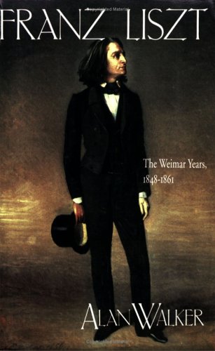 Alan Walker 2 Franz Liszt The Weimar Years 1848-18