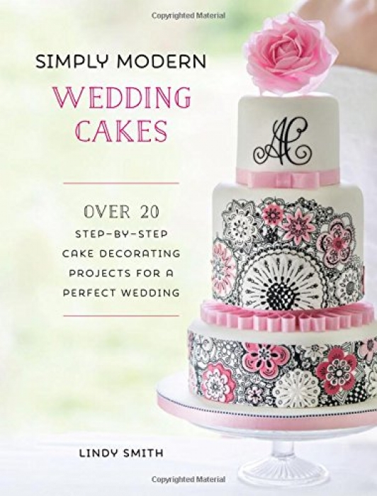Lindy Smith Simply Modern Wedding Cakes Over 20 co