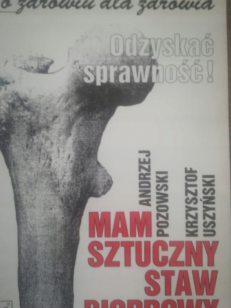 Mam sztuczny staw biodrowy A Pozowski K Uszyński