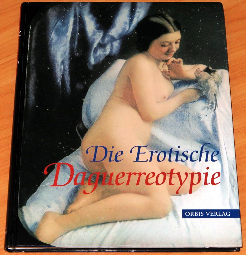 Die Erotische Daguerreotypie, Orbis Verlag 1997