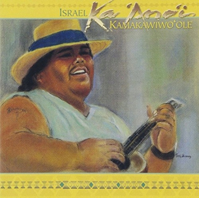 Israel Kamakawiwo'ole Ka 'ano'i