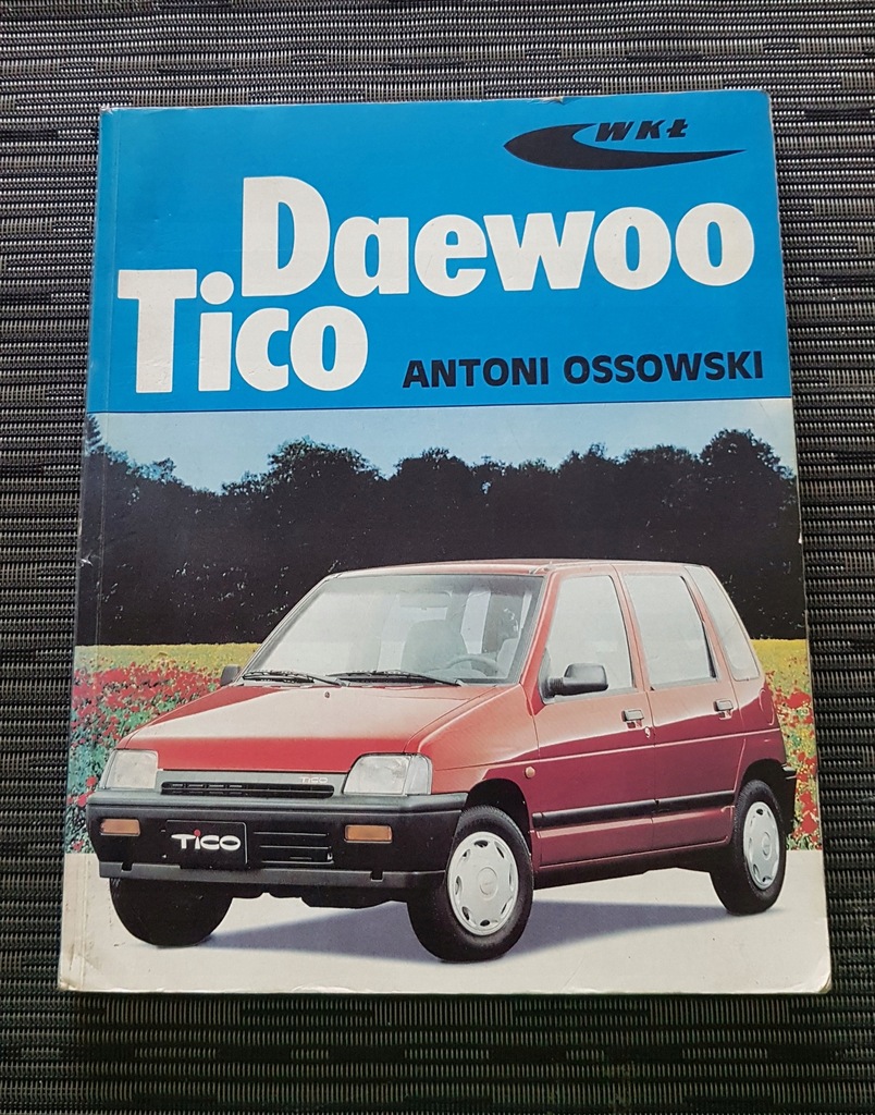 Książka napraw Daewoo Tico Antoniego Ossowskiego