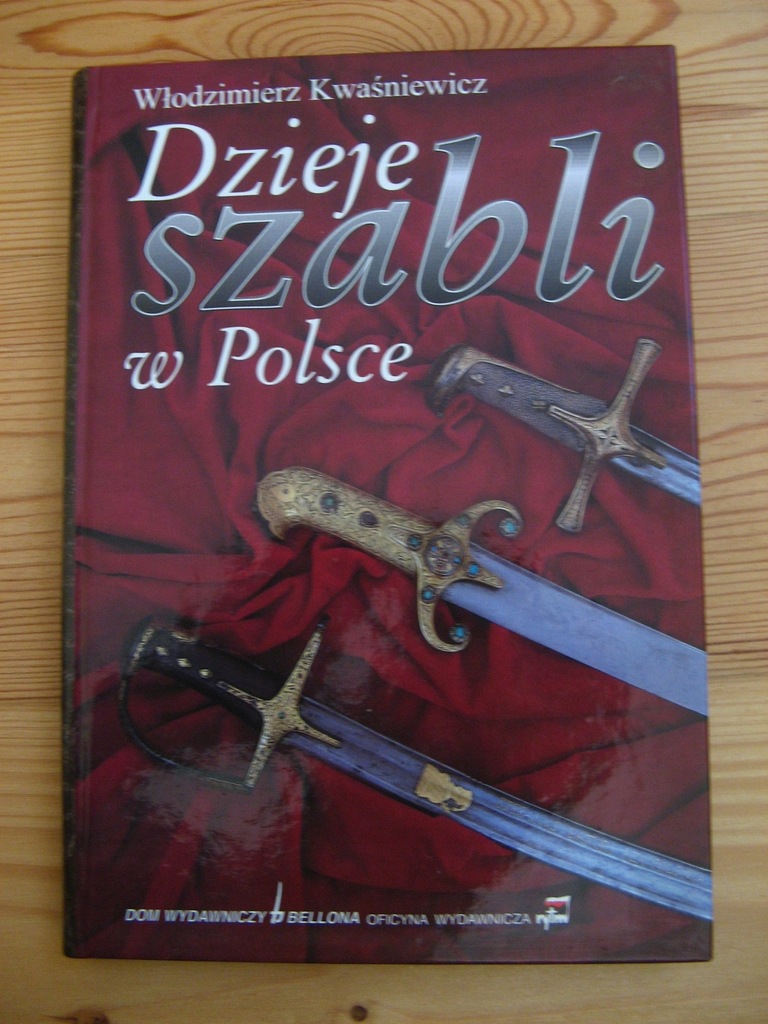 Kwaśniewicz Dzieje szabli w Polsce