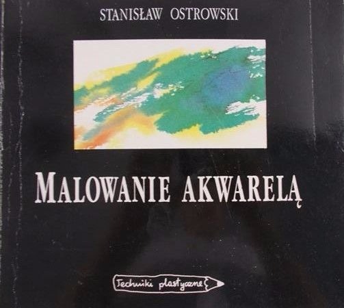 Stanisław Ostrowski - Malowanie akwarelą