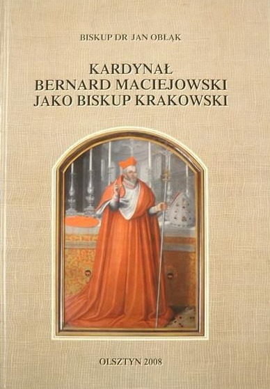 Kardynał Bernard Maciejowski jako biskup