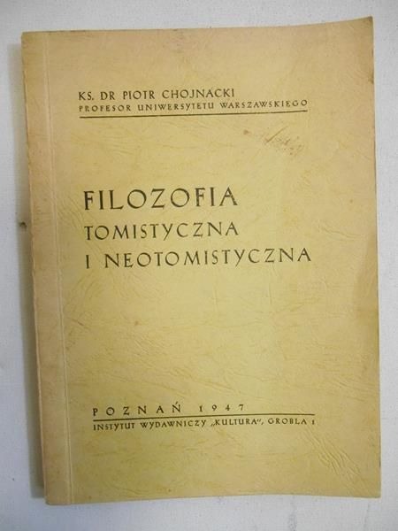 Piotr Chojnacki - Filozofia tomistyczna i neoto