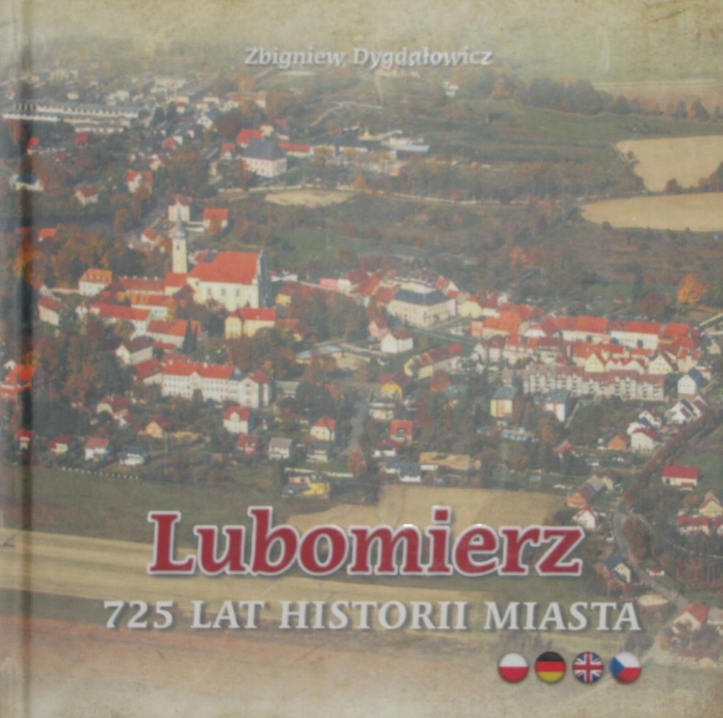 LUBOMIERZ - 725 LAT HISTORII MIASTA - DYGDAŁOWICZ