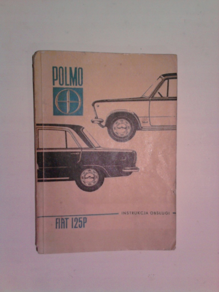 Instrukcja obslugi POLSKI FIAT 125p Polmo 1970