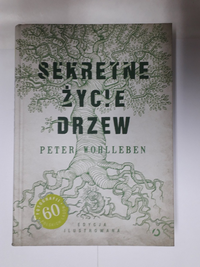 Sekretne życie drzew Edycja ilustrowana  Wohlleben