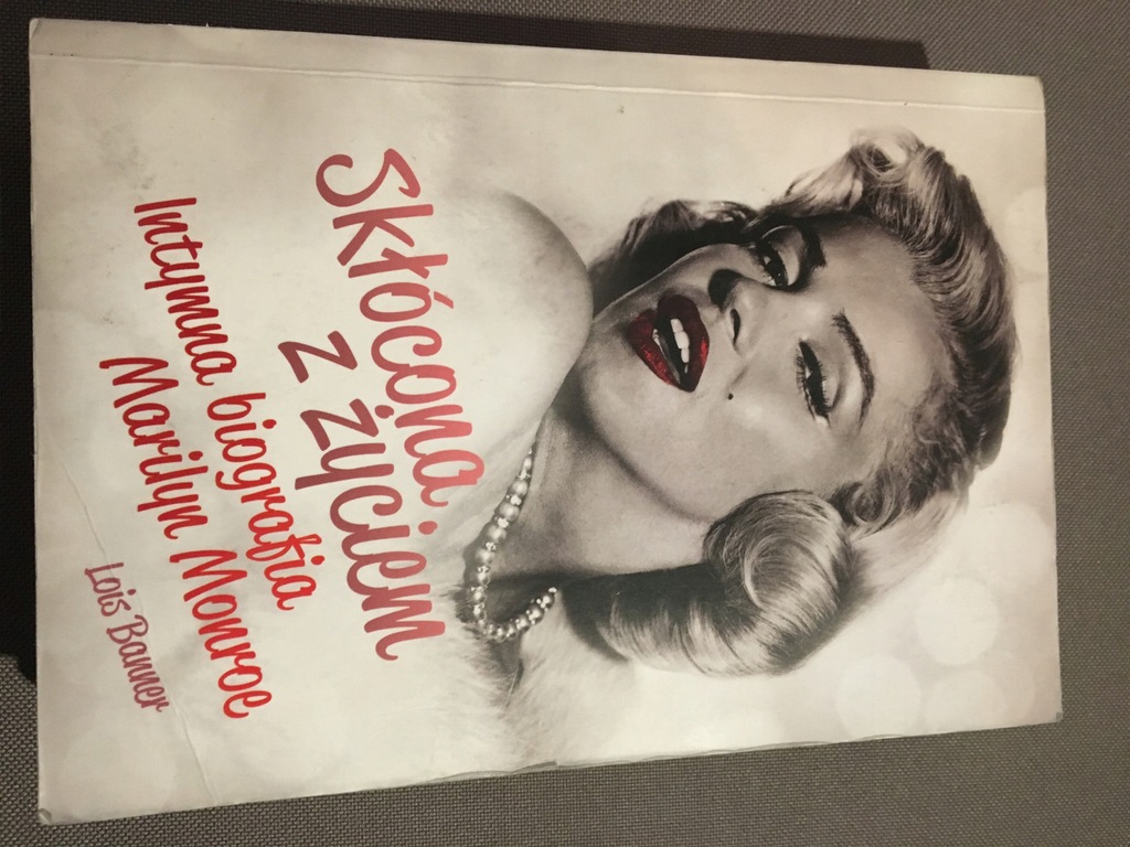 Skłócona z życiem Marilyn Monroe Lois Banner