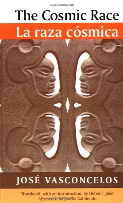 The Cosmic Race / La raza cosmica VASCONCELOS