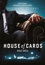 House of Cards. Ograć króla - Michael Dobbs Tytuł House of Cards. Ograć króla