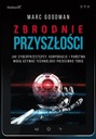 Преступления будущего. Как киберпреступники, корпорации и государства могут использовать