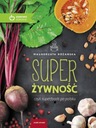Super Żywność czyli superfoods po polsku zdrowie Rodzaj kuchnia, potrawy