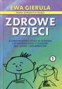 ZDROWE DZIECI TOM 1 MAMA ZDROWYCH Ewa Gierula