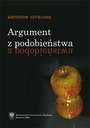 Кшиштоф Шиманек АРГУМЕНТ ОТ ЛОГИКИ ПОДОБИЯ