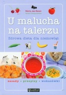 U malucha na talerzu. Zdrowa dieta dla niemowląt Marta Jas-Baran