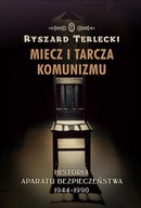 Miecz i tarcza komunizmu Ryszard Terlecki