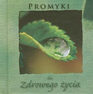 Promyki dla Zdrowego życia Praca zbiorowa