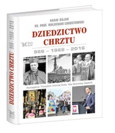 Dziedzictwo Chrztu 966-1966-2016 Adam Bujak, Waldemar Chrostowski