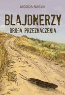 Blajdnerzy. Droga przeznaczenia