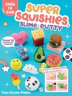 Super Squishies, Slime i Putty