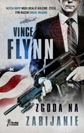 Zgoda na zabijanie Vince Flynn NOWA