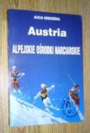 AUSTRIA ALPEJSKIE OŚRODKI NARCIARSKIE przewodnik - Rogozińska 1994 r.