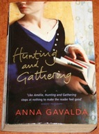 HUNTING AND GATHERING Anna Gavalda 2006