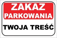 TABUĽKA - ZÁKAZ PARKOVANIA VÁŠ OBSAH DIBOND