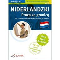 Niderlandzki Praca za granicą Nowa Edycja A2-B1+CD