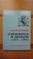 O demokracji w Hiszpanii 1975-1995, E. Górski
