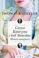 Caryca Katarzyna i król Stanisław Historia namiętn