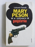 MARY PESON W SZPONACH GANGSTERÓW Lubomir Tomek