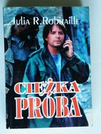 CIĘŻKA PRÓBA Julia R. ROBITAILLE