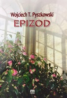 Epizod - Wojciech T. Pyszkowski BDB