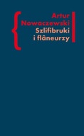 Szlifibruki i flaneurzy Artur Nowaczewski